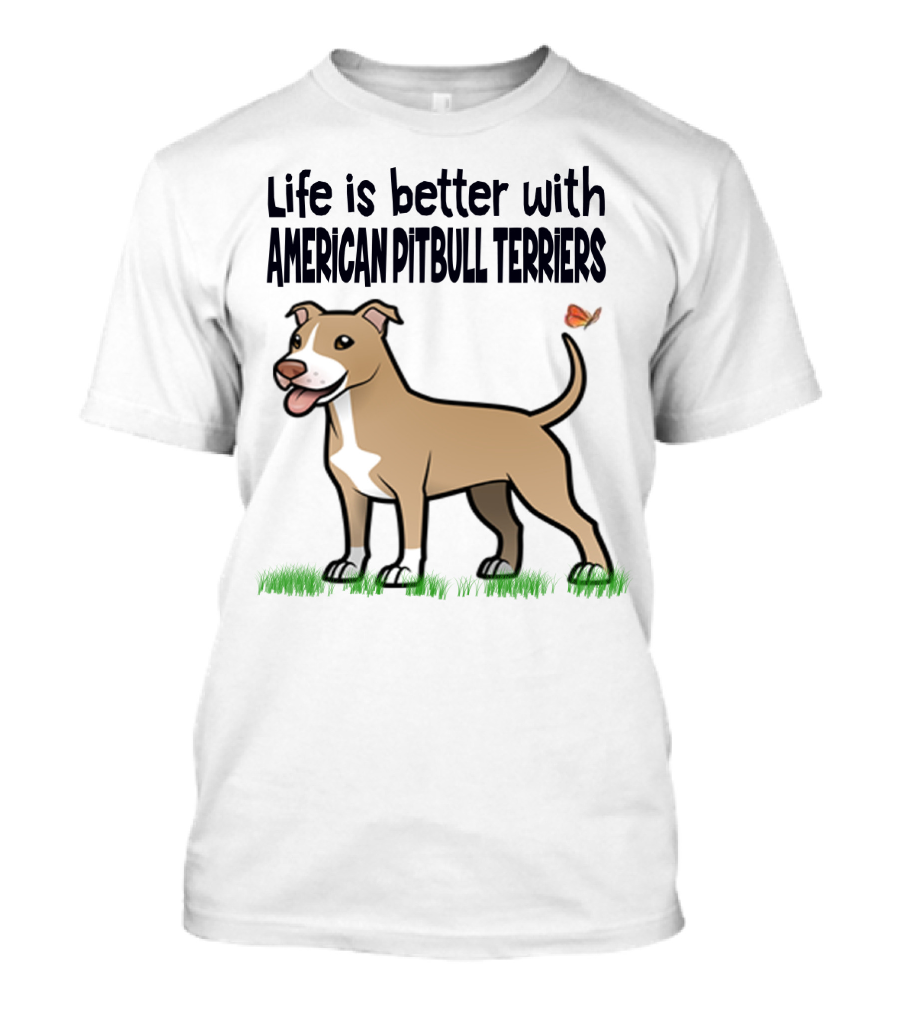Life Is Better With American Pit Bull Terriers Amstaff Terrier Pit Bull T-Shirt