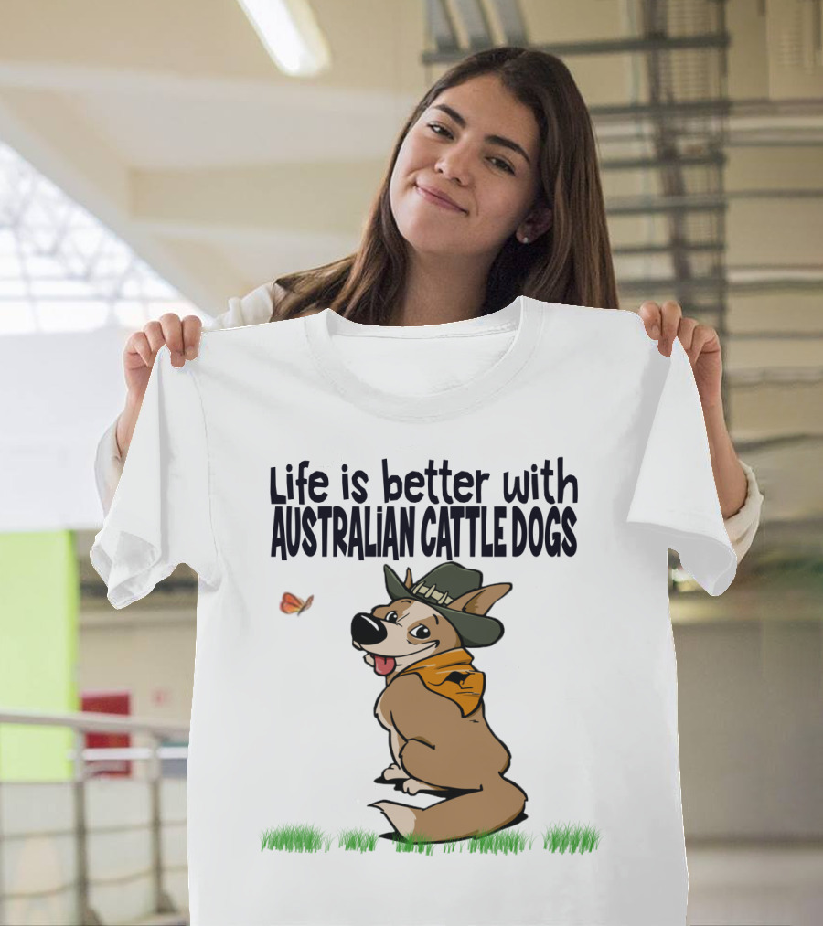 Life Is Better With Australian Cattle Dogs Playful Cartoon Wearing Hat and Scarf Sitting in Grass with Butterfly T-Shirt