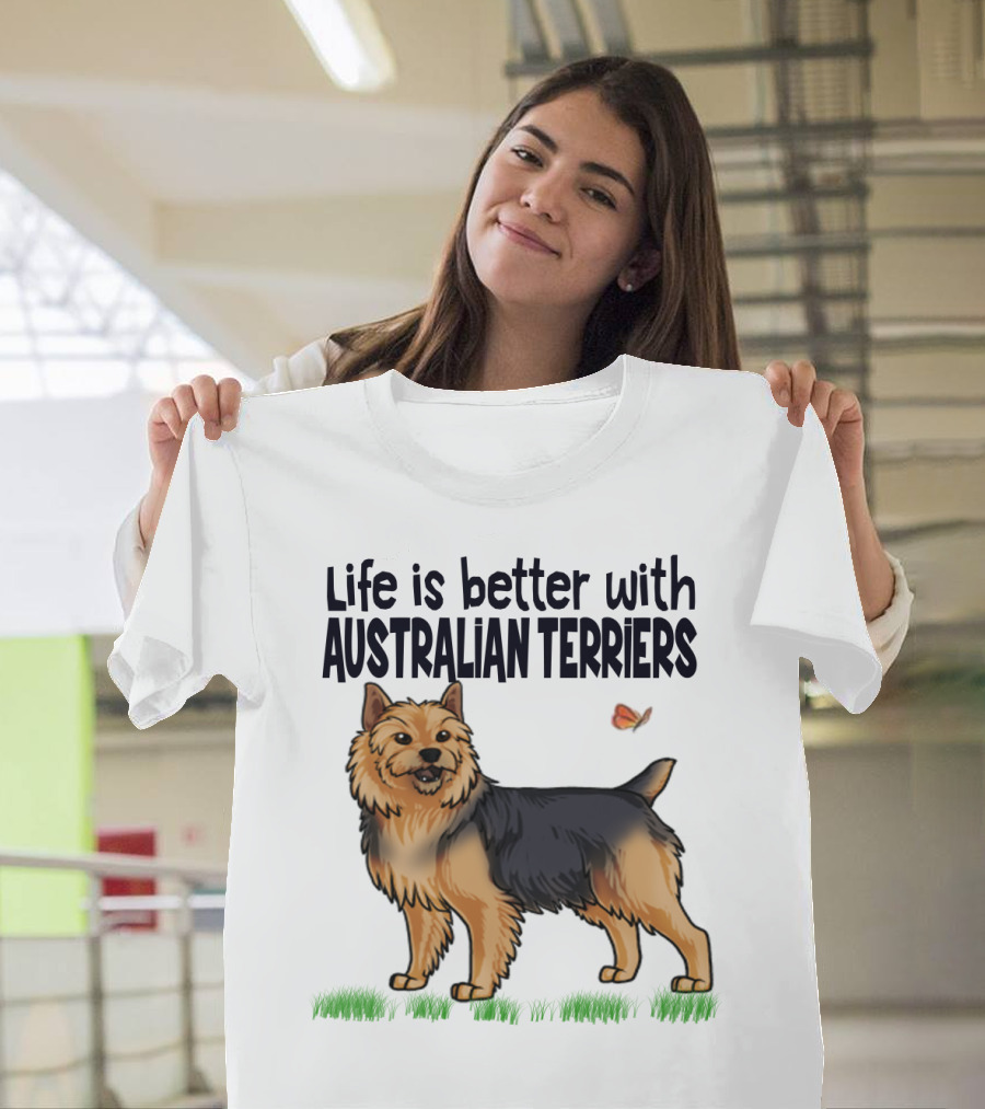 Life Is Better With Australian Terriers and Butterfly Companion T-Shirt