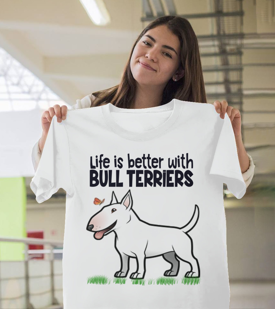 Life Is Better With Bull Terriers Playful Dog And Butterfly On Grass T-Shirt