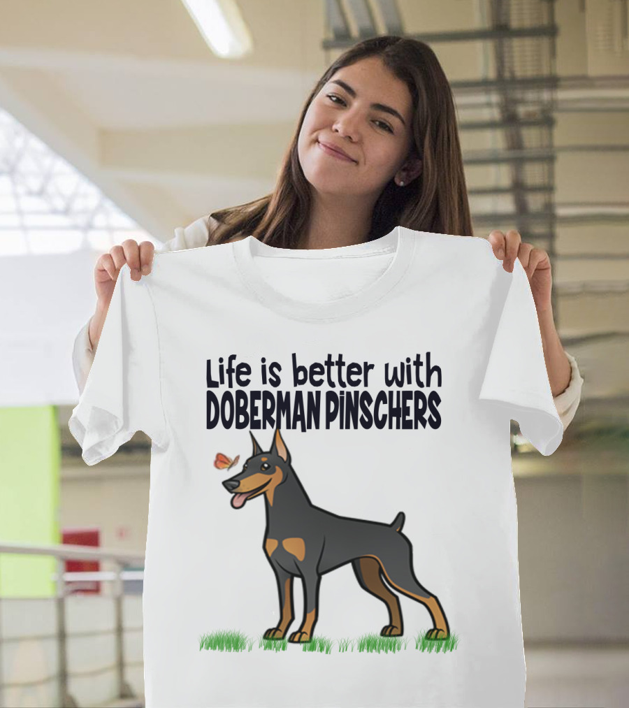 Life Is Better With Doberman Pinschers Butterfly Companion T-Shirt
