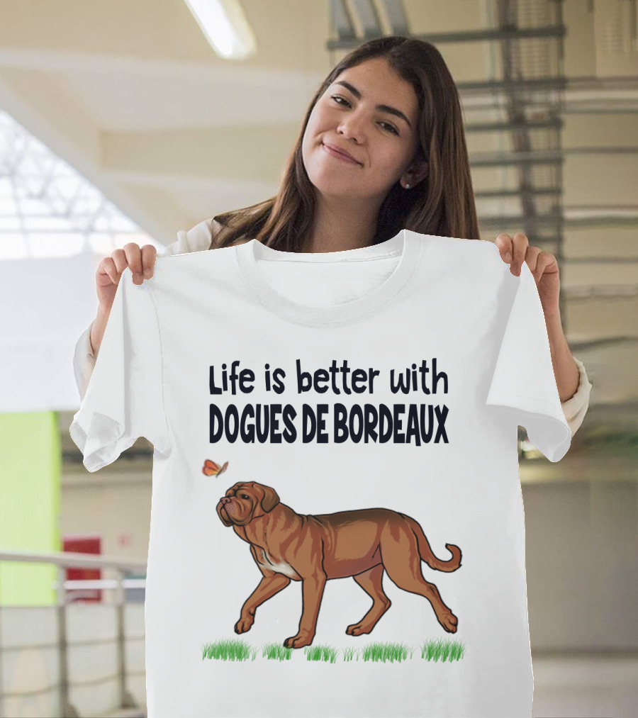 Life is Better with Dogues De Bordeaux and Playful Butterfly Companion T-Shirt