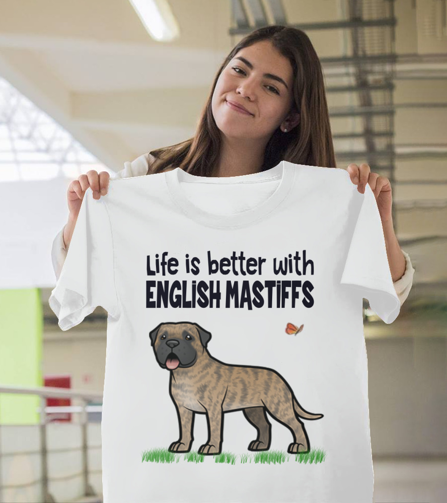 Life Is Better With English Mastiffs I Like Mastiffs T-Shirt