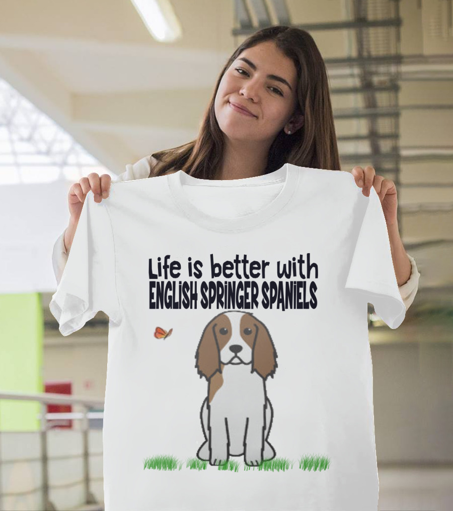 Life Is Better with English Springer Spaniels Dog and Butterfly in Grass T-Shirt