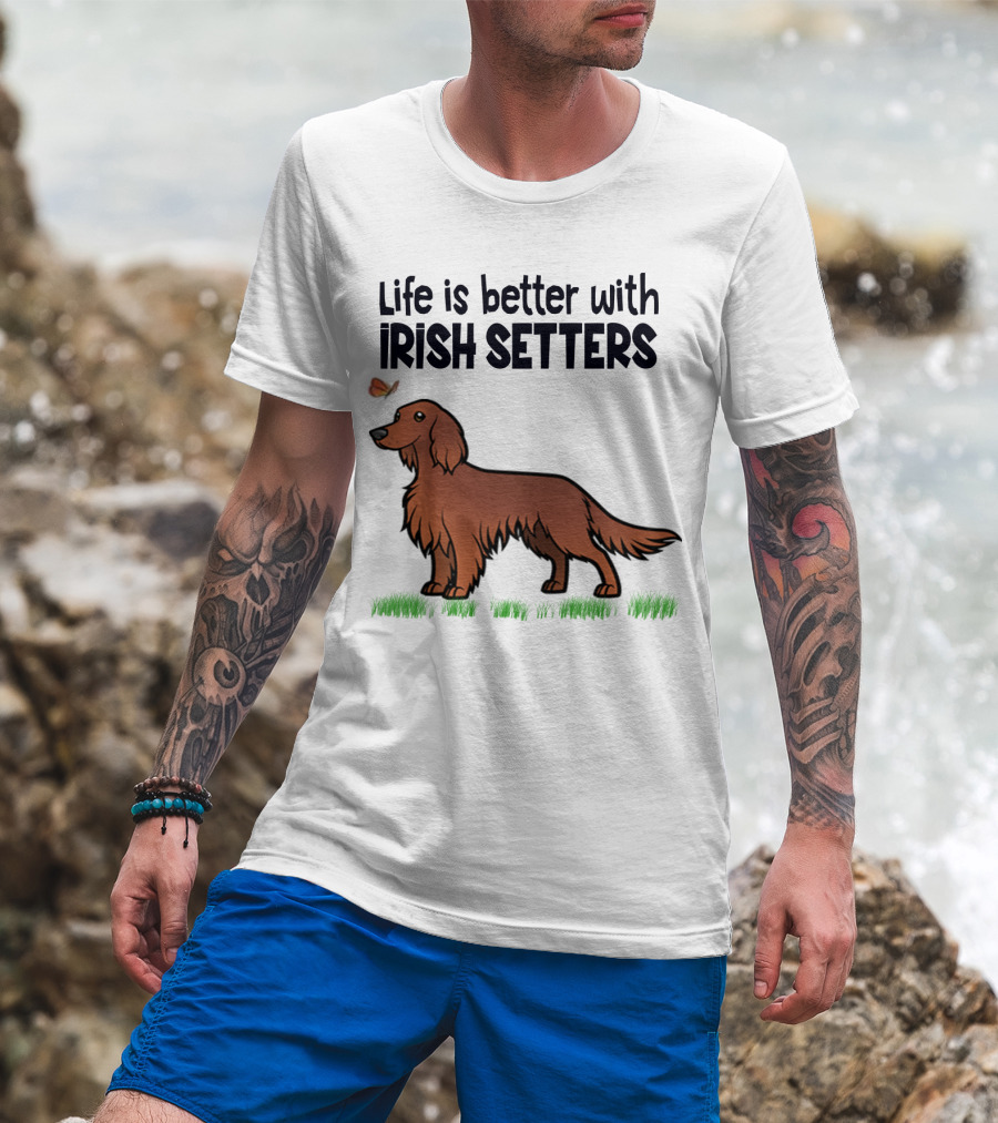 Life Is Better With Irish Setters Cute Dog And Butterfly T-Shirt