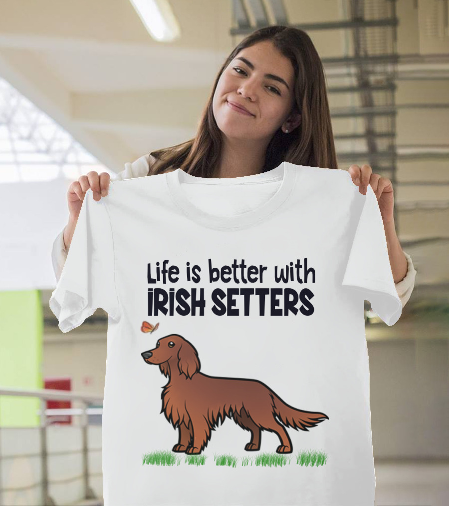 Life Is Better With Irish Setters Cute Dog And Butterfly T-Shirt