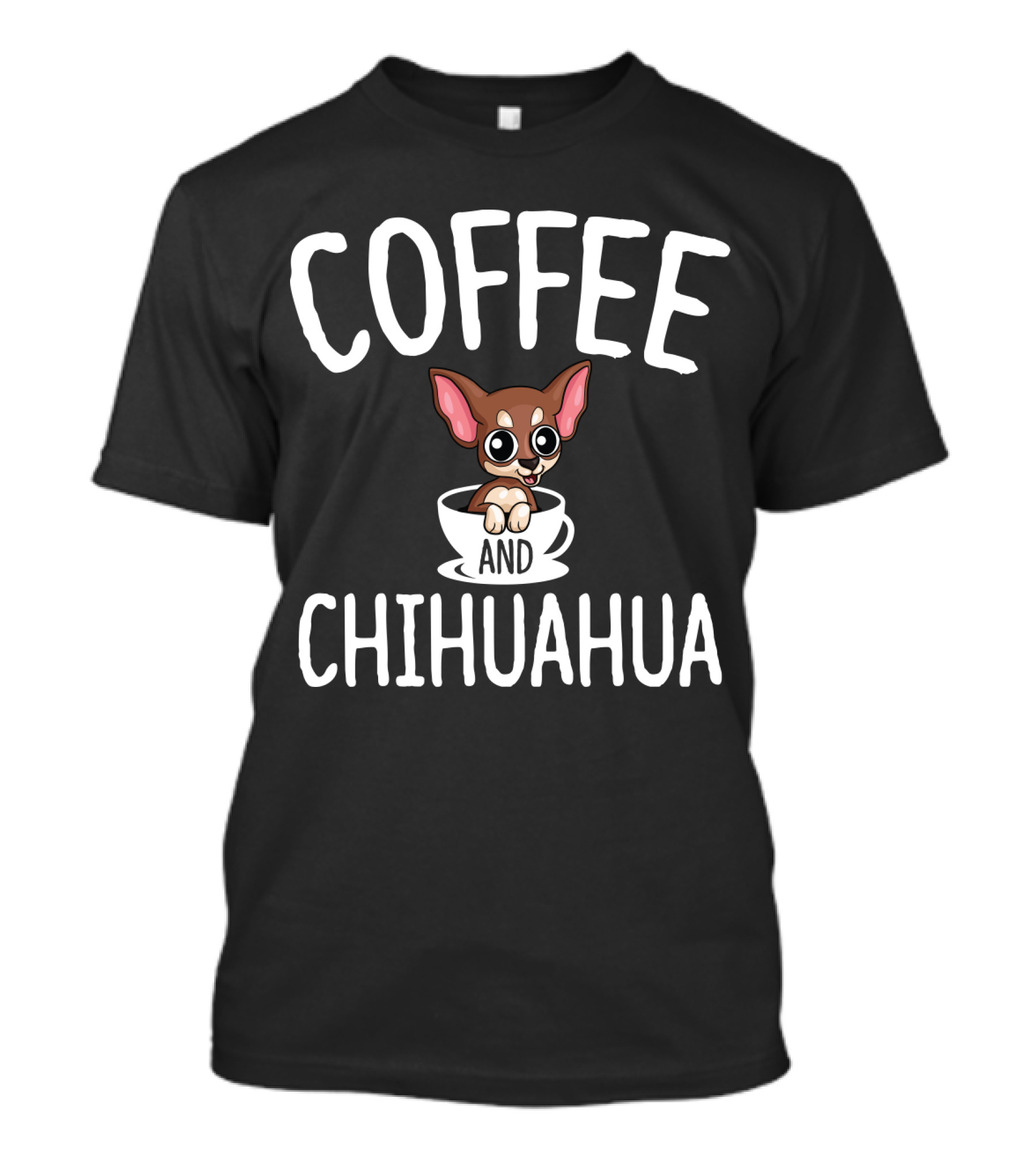 Coffee And Chihuahua IN A Cup T-Shirt