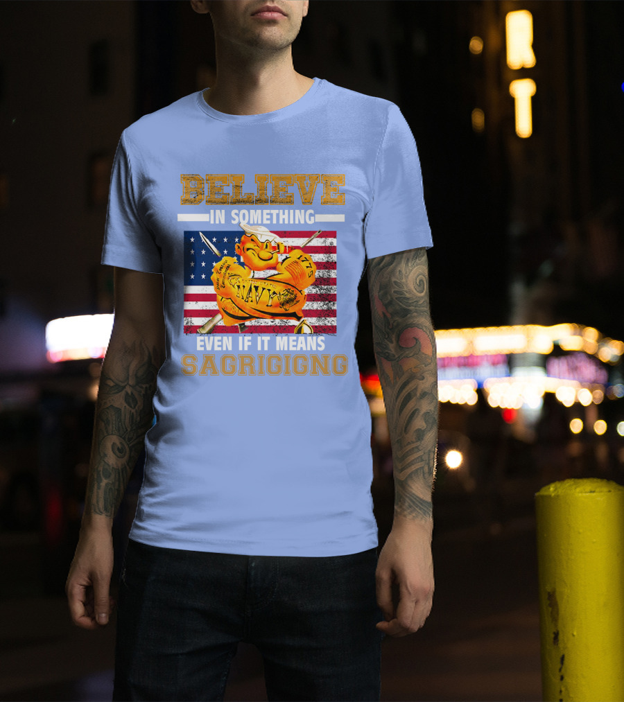 Believe IN Something Navy Sacrificing American Flag T-Shirt