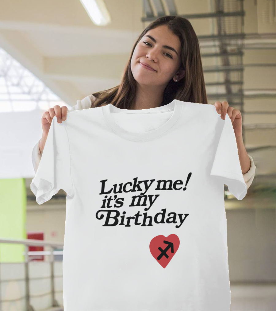 Lucky Me It's My Birthday Heart Sagittarius T-Shirt