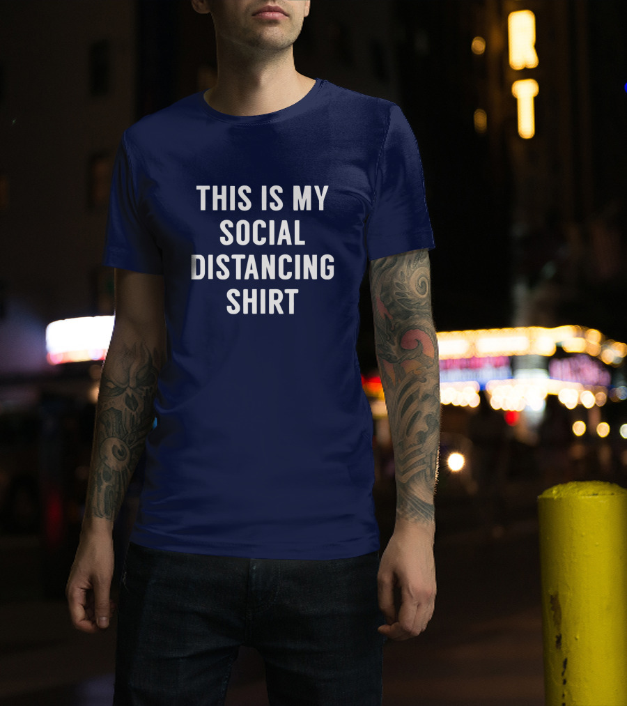 This Is My Social Distancing T-Shirt