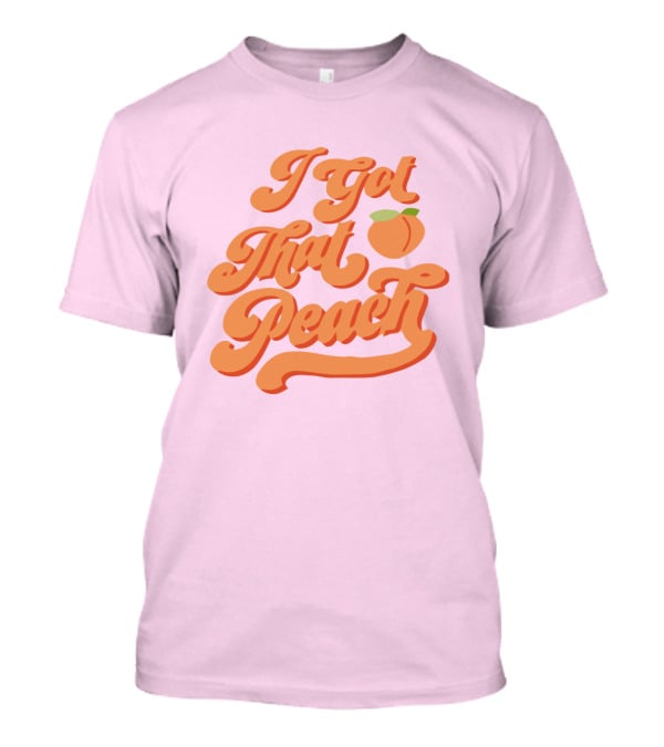I Got That Peach Niki And Gabi Merch T-Shirt