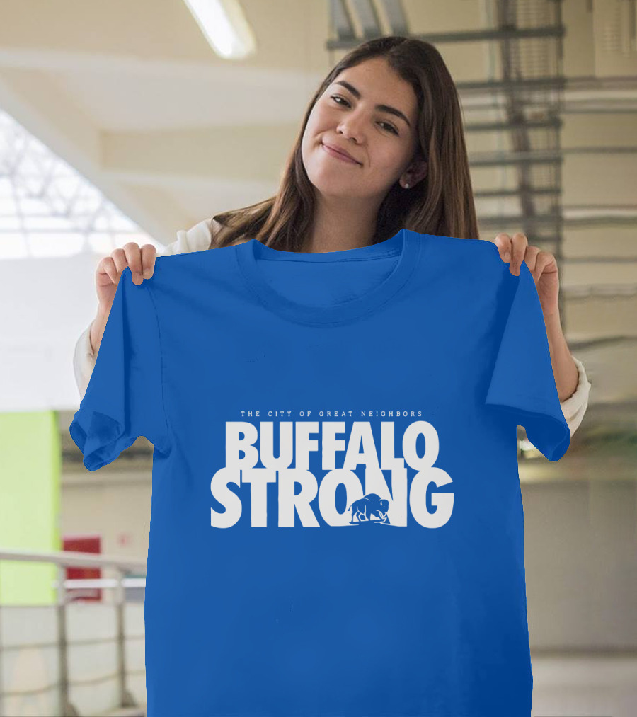 The City of Great Neighbors Buffalo Strong T-Shirt