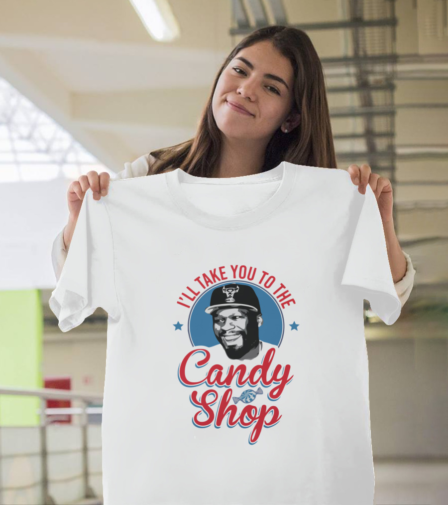 Ill Take You To The Candy Shop T-Shirt