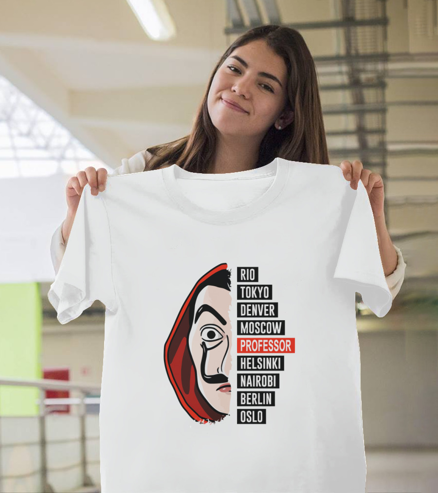 Money Heist La Casa De Papel Rio Tokyo Denver Moscow Professor Helsinki Nairobi Berlin Oslo T-Shirt