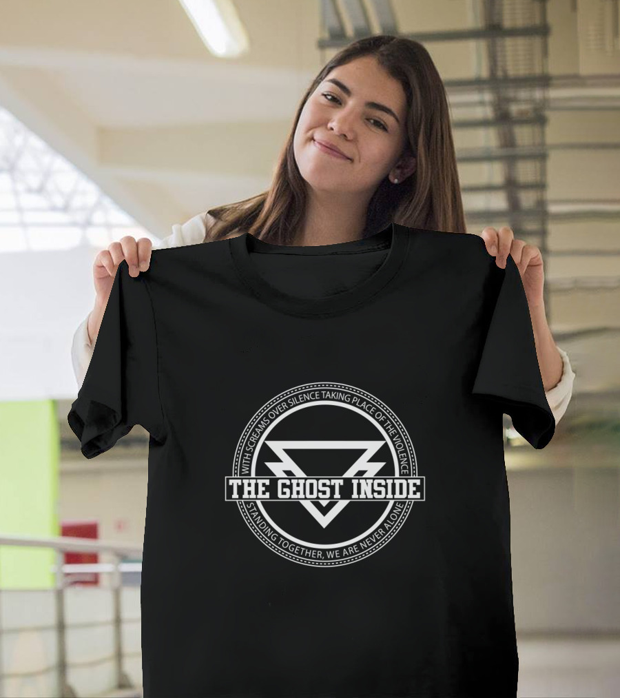The Ghost Inside With Screams Over Silence Taking Place Of The Violence Standing Together We Are Never Alone T-Shirt