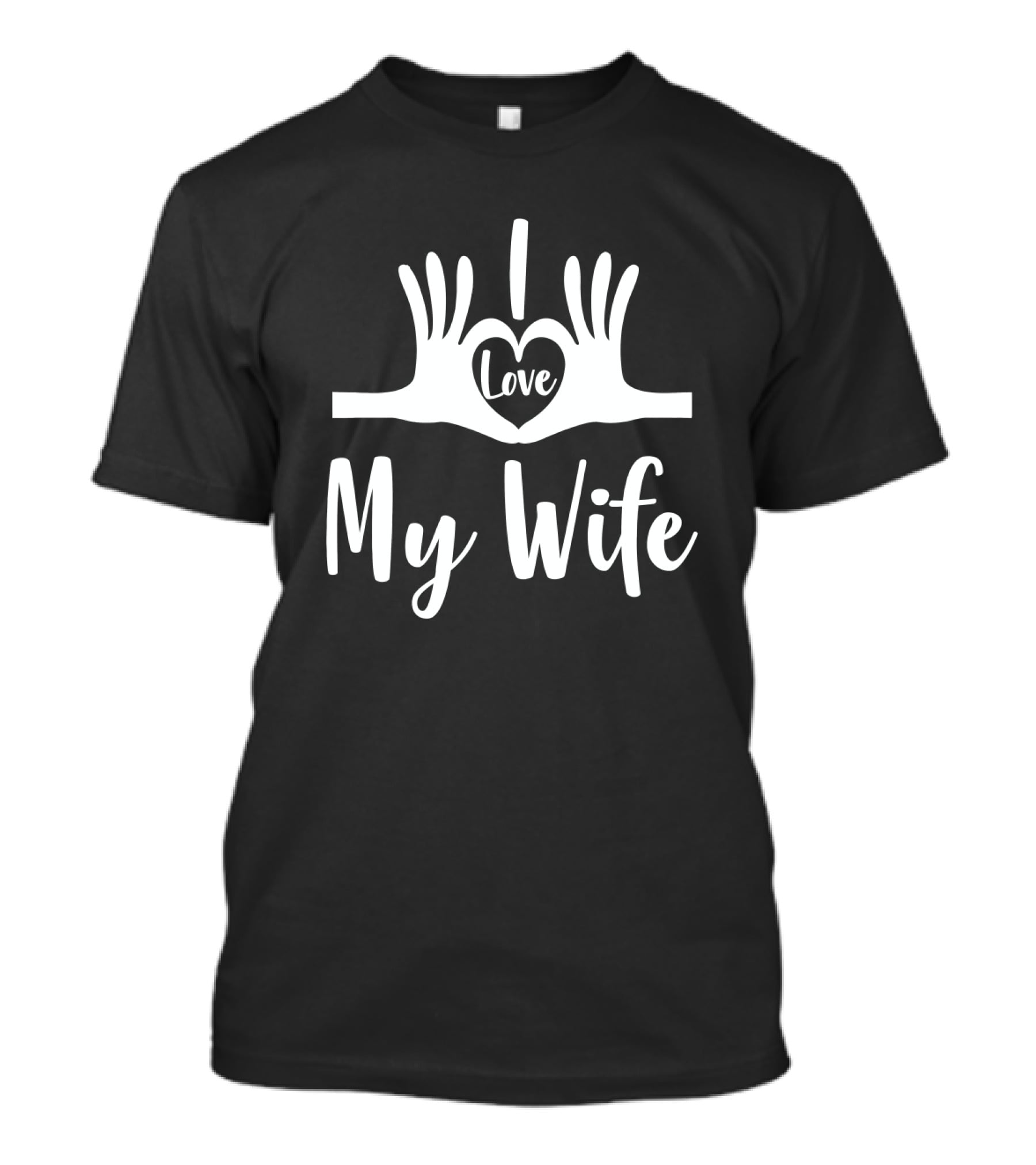 I Love My Wife Heart Hand Gesture T-Shirt
