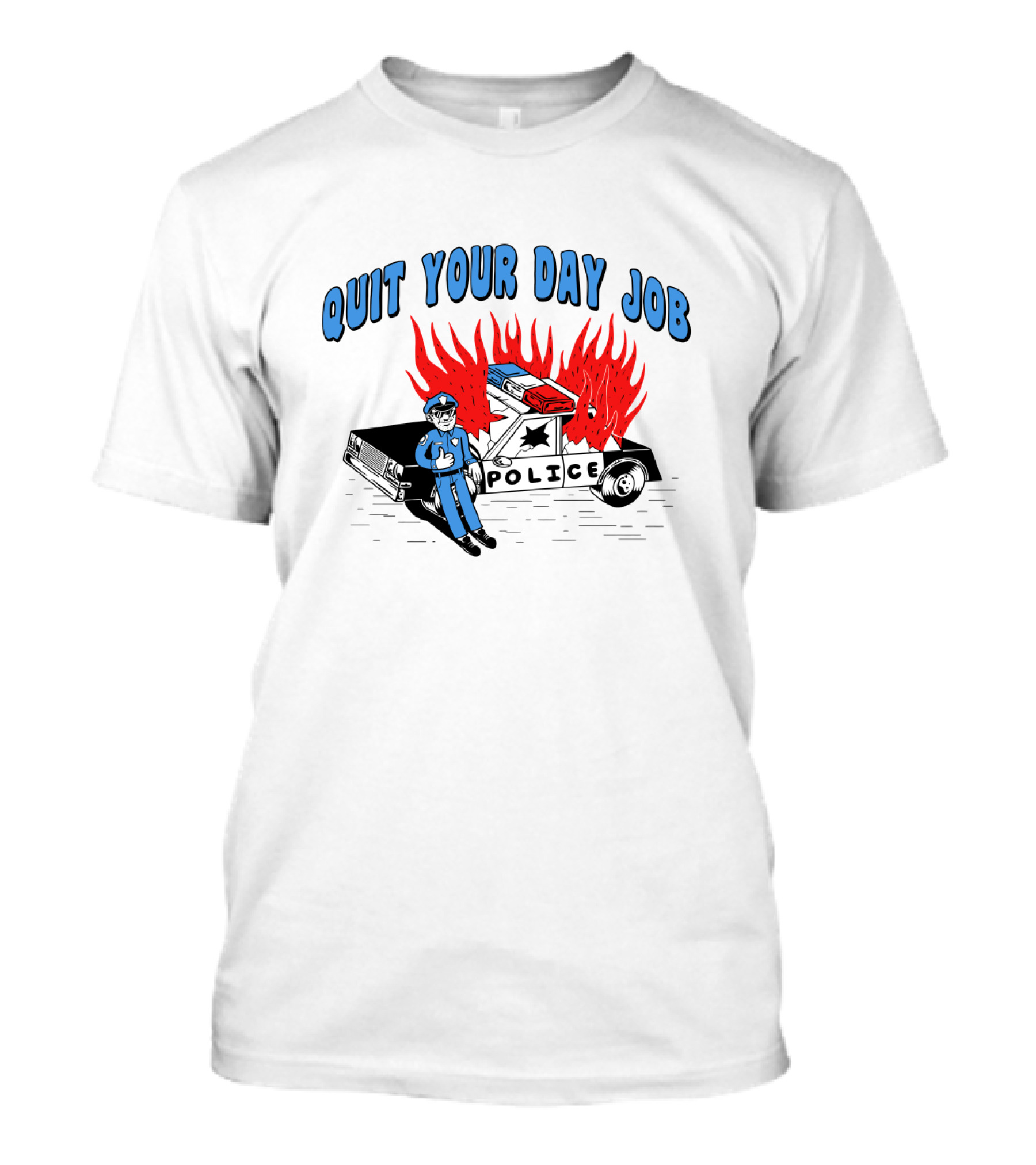 Quit Your Day Job Police Car On Fire T-Shirt