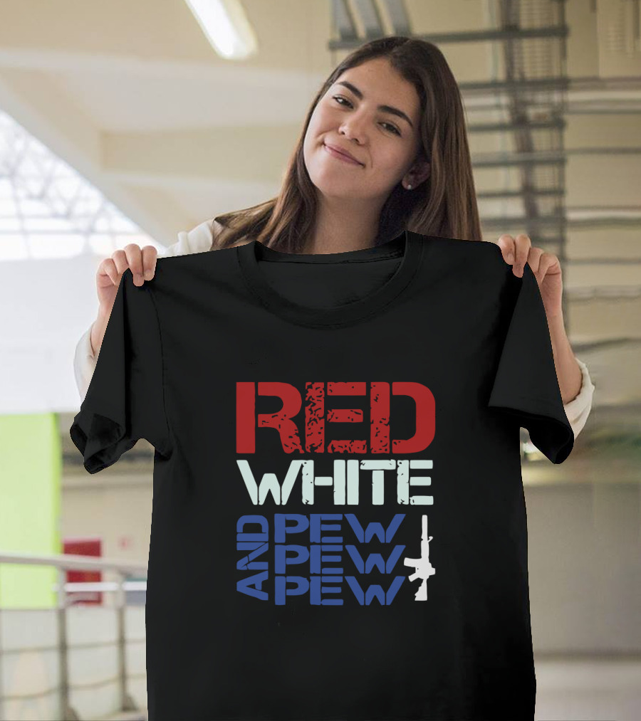 Red White And Pew Pew Pew Rifle USA Colors T-Shirt