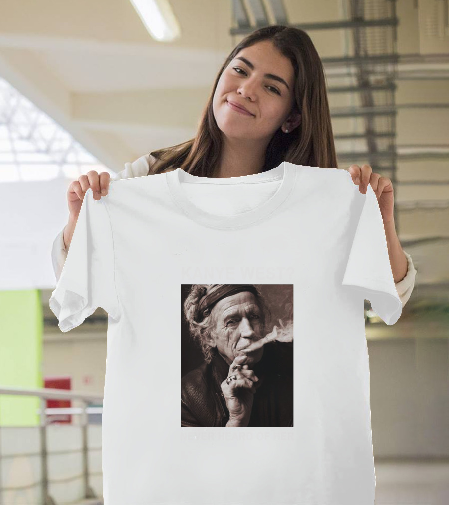 Kanye West Never Heard Of Her Keith Richards Smoking Image T-Shirt