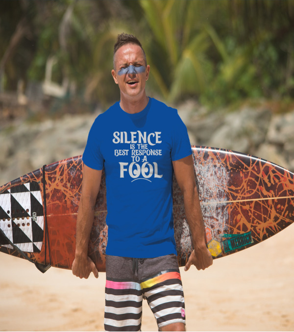 Silence Is The Best Response To A Fool Playful Typography T-Shirt