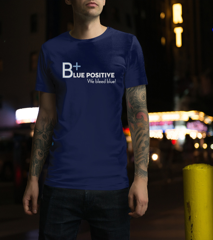 B+ Blue Positive We Bleed Blue T-Shirt