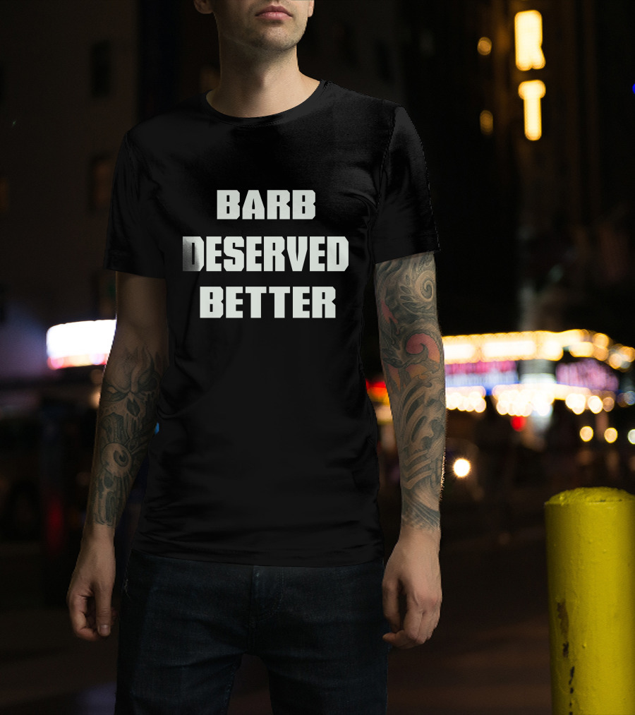 Barb Deserved Better Stranger Things T-Shirt