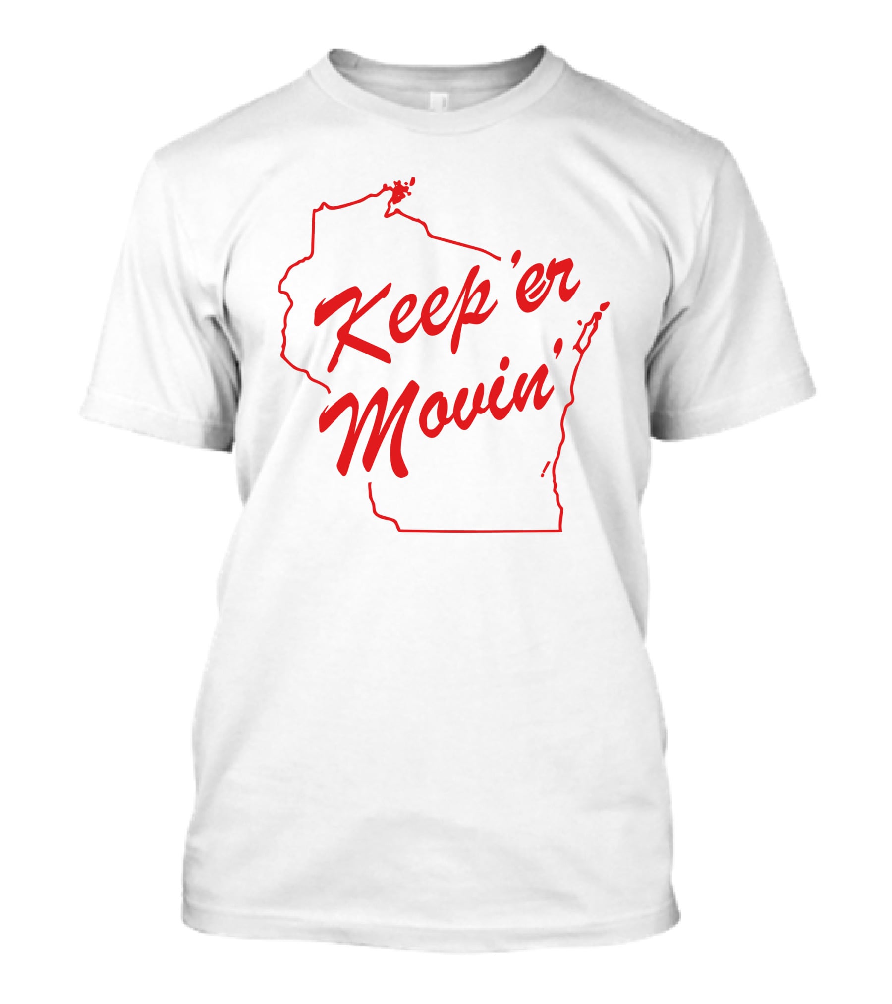 Keep 'er Movin' Manitowoc Minute Merch T-Shirt