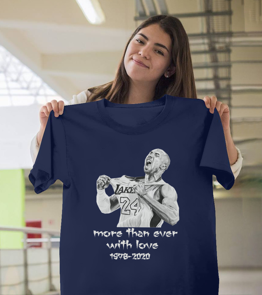 More Than Ever With Love Kobe Lakers 24 1978-2020 T-Shirt