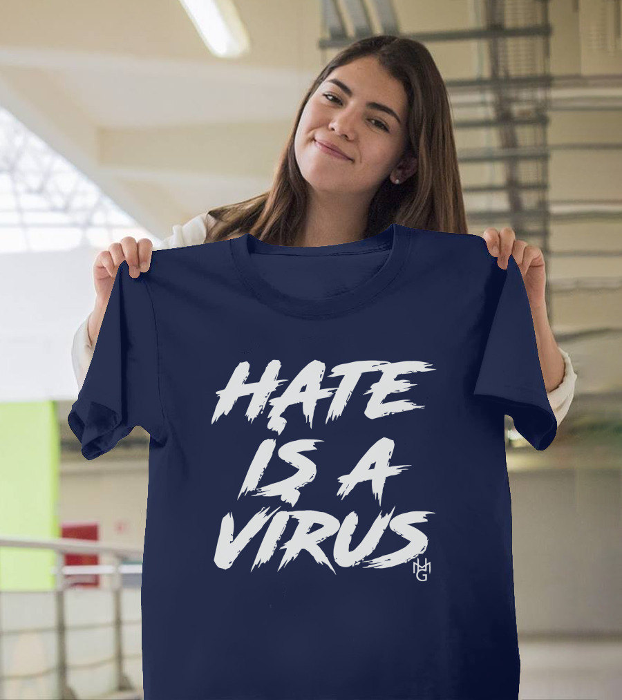 Hate Is A Virus Anti-Discrimination Awareness Campaign By MG T-Shirt