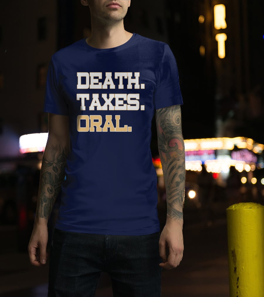 Death Taxes Oral T-Shirt