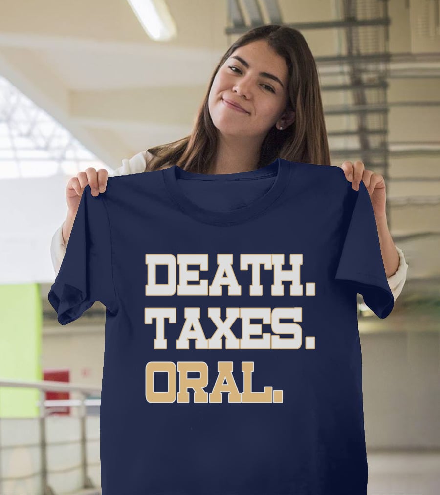 Death Taxes Oral T-Shirt