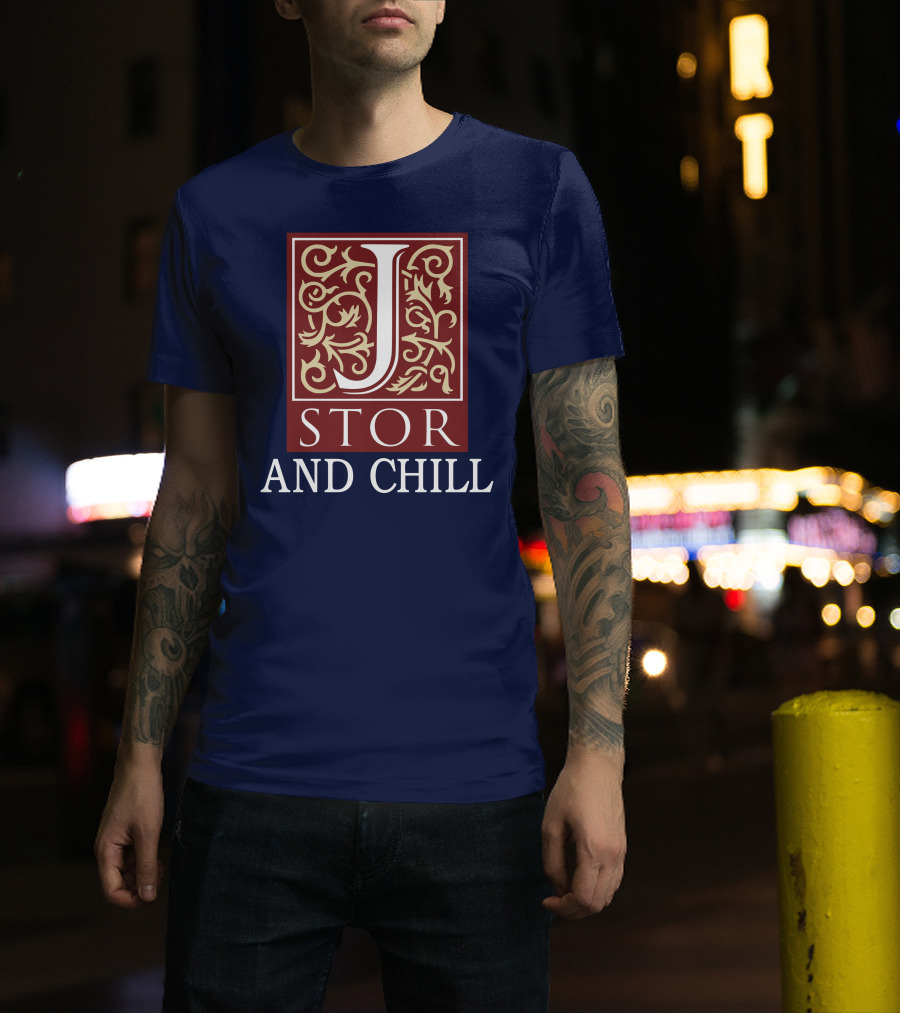 JSTOR And Chill T-Shirt
