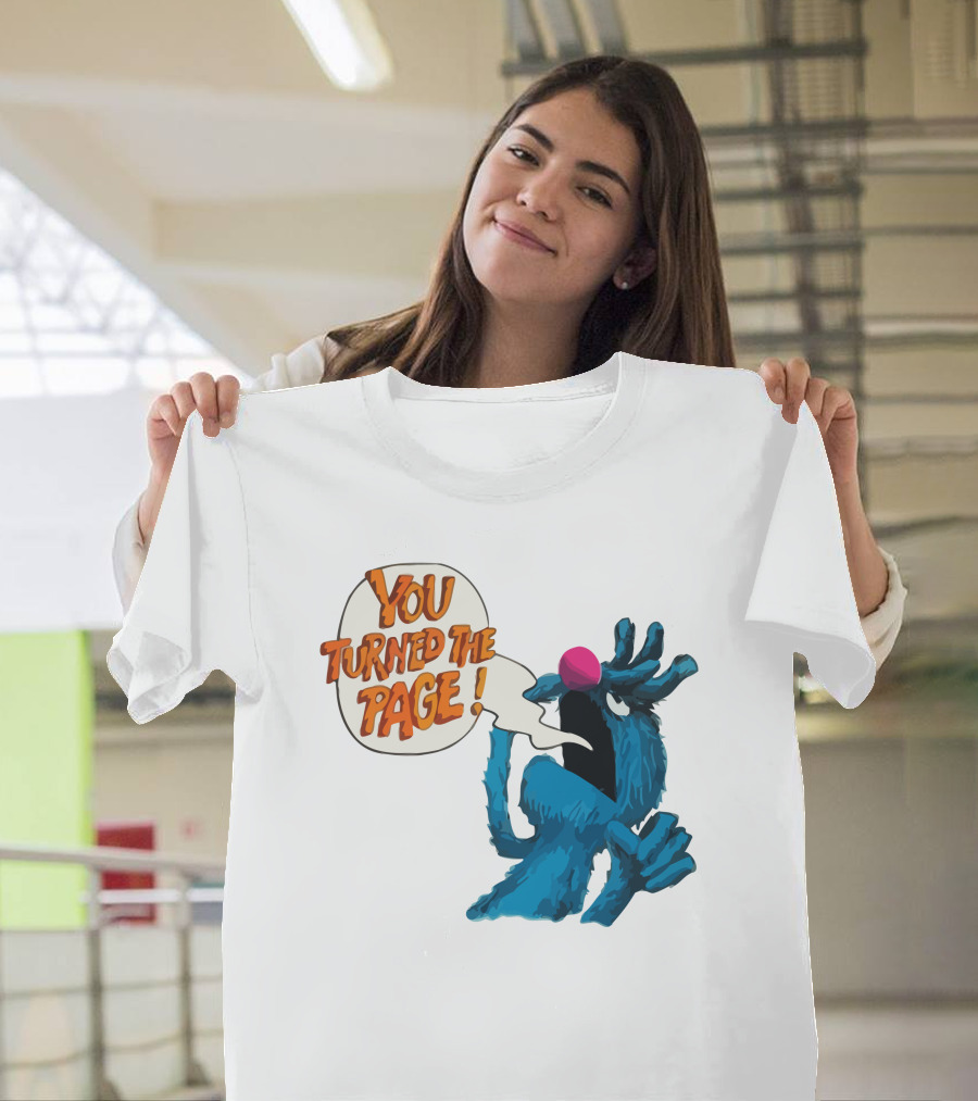 You Turned the Page The Monster at the End of This Book T-Shirt