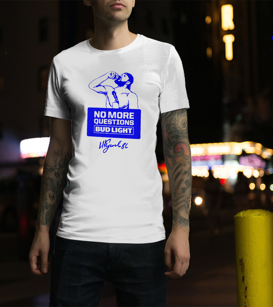 No More Questions Bud Light Signature Drinking Moment T-Shirt