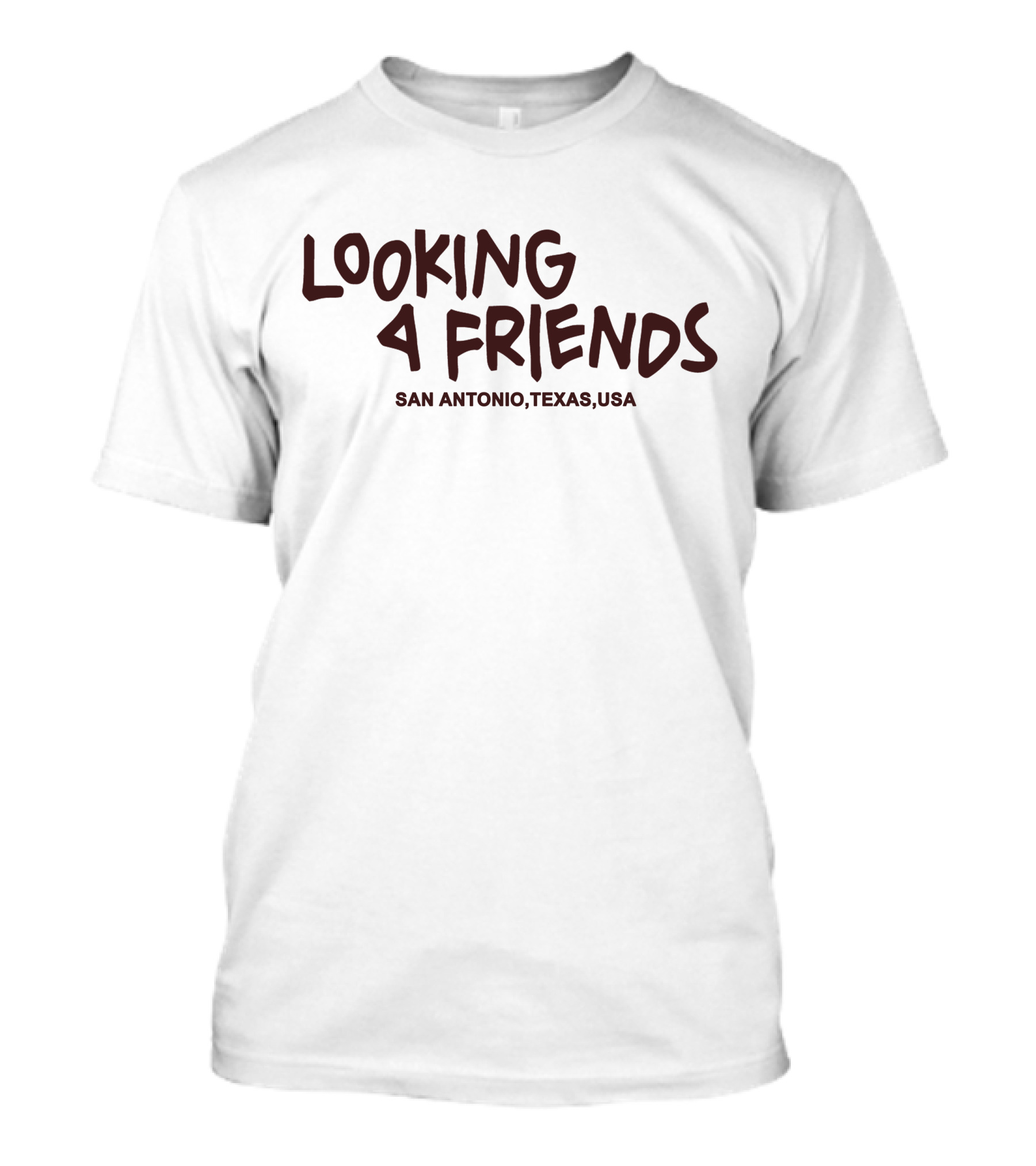 Looking 4 Friends San Antonio Texas USA T-Shirt