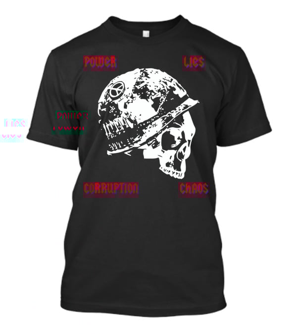 Power Lies Corruption Chaos Skull With Helmet And Peace T-Shirt