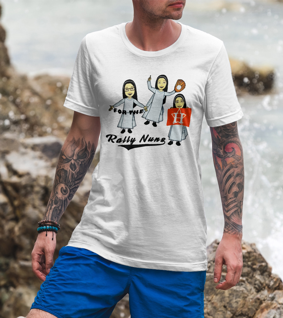 Rally Nuns For The Houston Astros Baseball Fan Spirit T-Shirt