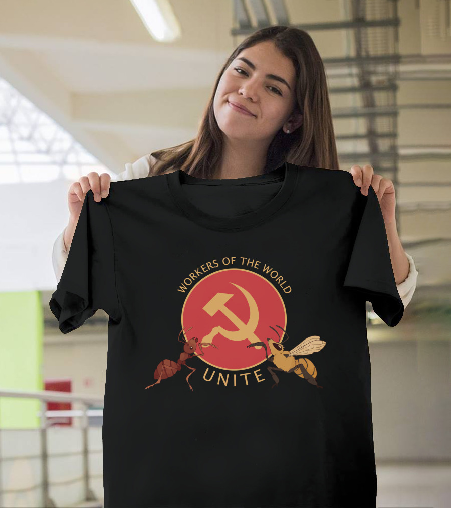 Workers Of The World Unite Ant And Bee Hammer And Sickle T-Shirt