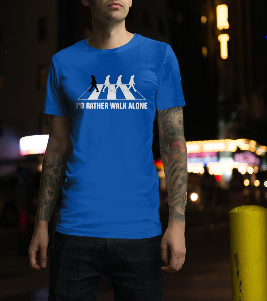 I'd Rather Walk Alone Abbey Road T-Shirt