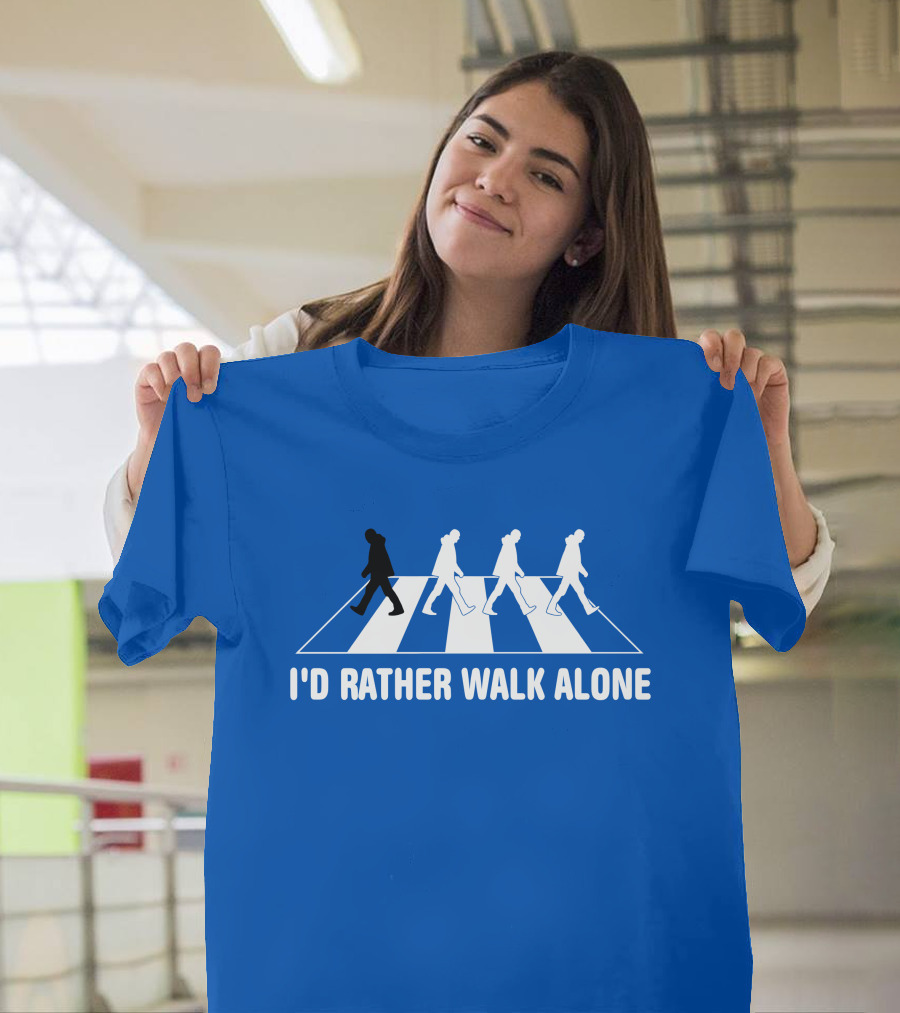 I'd Rather Walk Alone Abbey Road T-Shirt