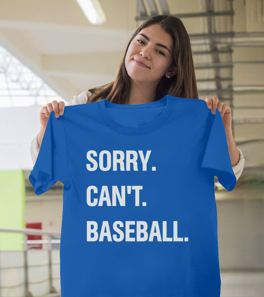 SORRY CAN'T BASEBALL BLUE TEXT T-Shirt