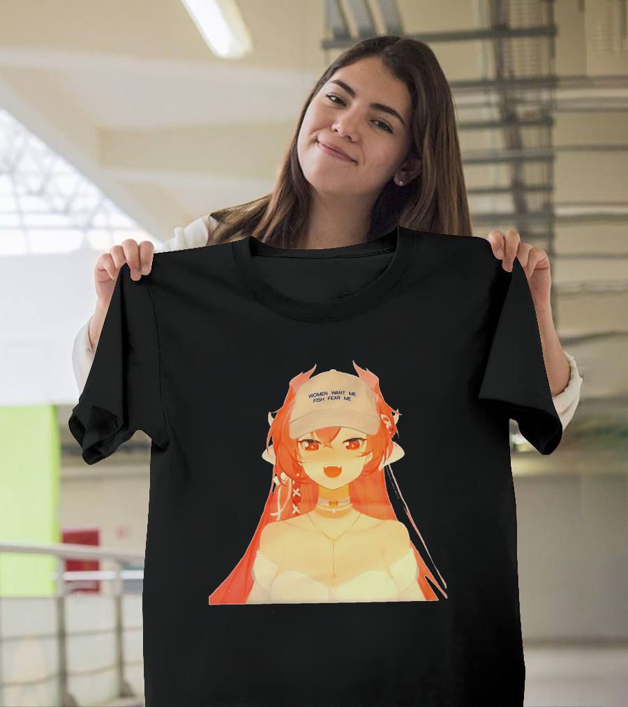 Women Want Me Fish Fear Me Red-Haired Anime Style Character Wearing Hat T-Shirt