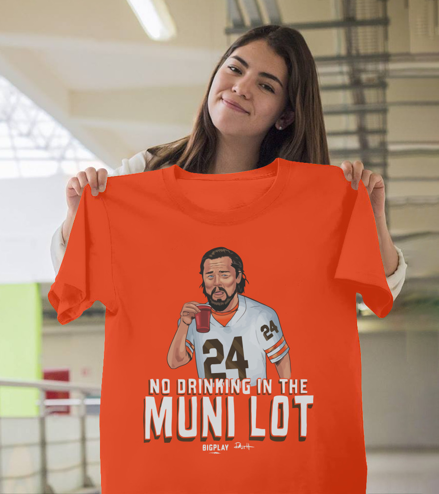 No Drinking in the Muni Lot 24 Big Play Browns Football T-Shirt