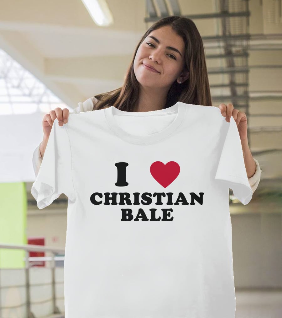 I Love Christian Bale T-Shirt