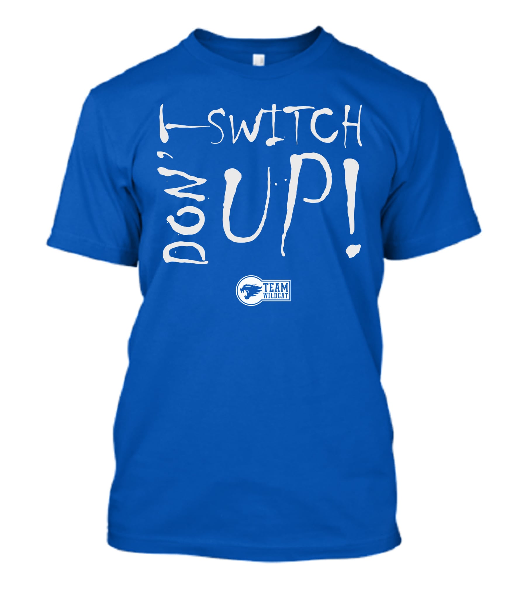 Team Wildcat Don't Switch Up T-Shirt