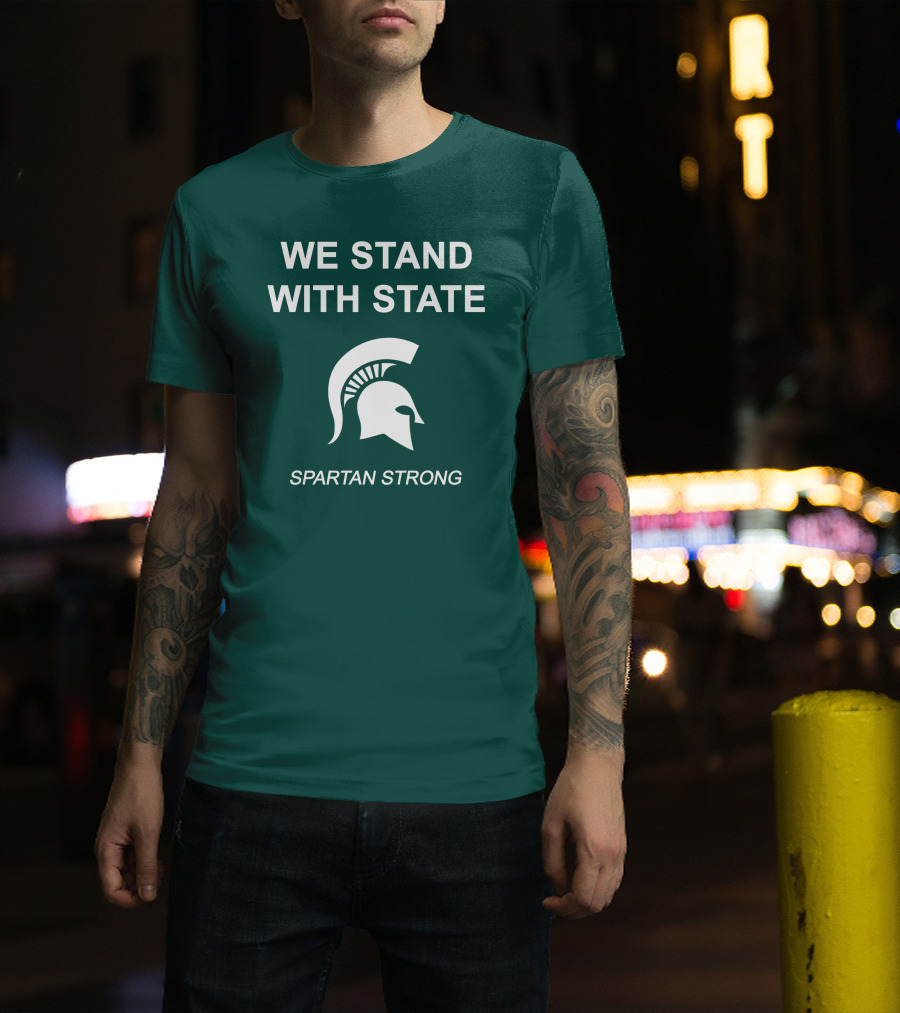 We Stand With State Spartan Strong MSU T-Shirt