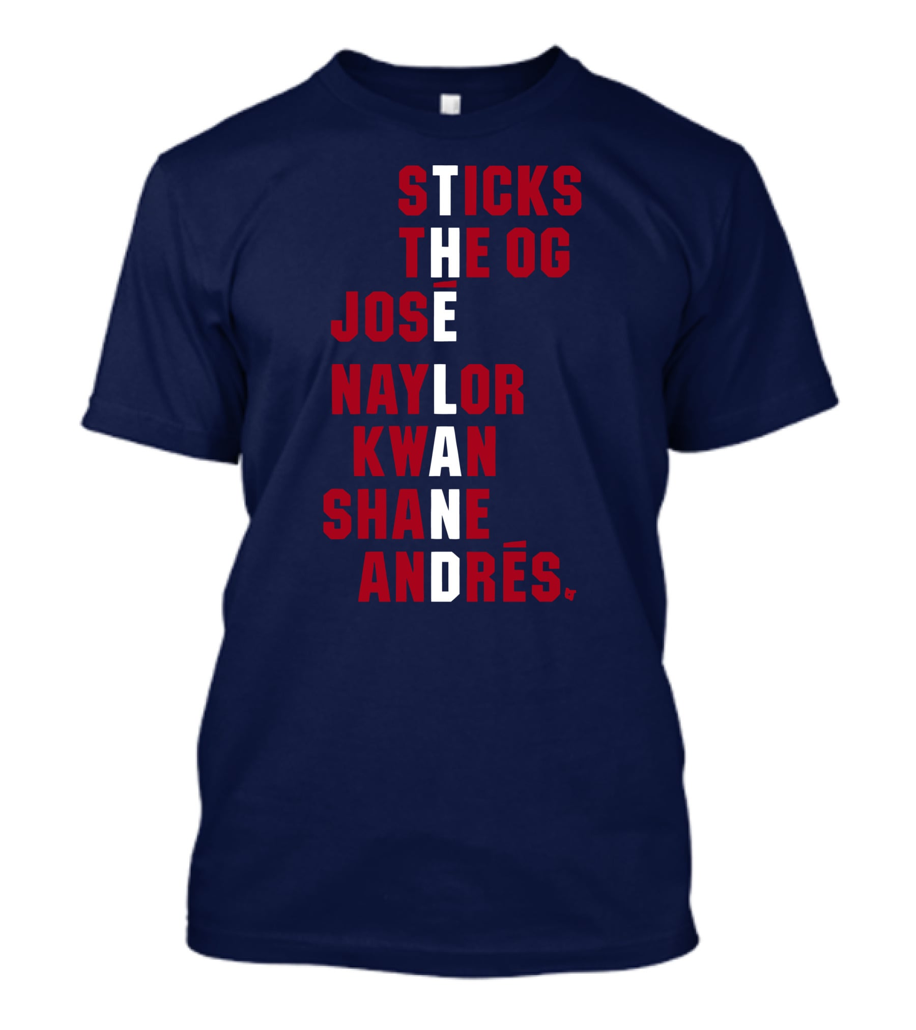 Sticks The Og Jose Naylor Kwan Shane Andrés The Land Names T-Shirt