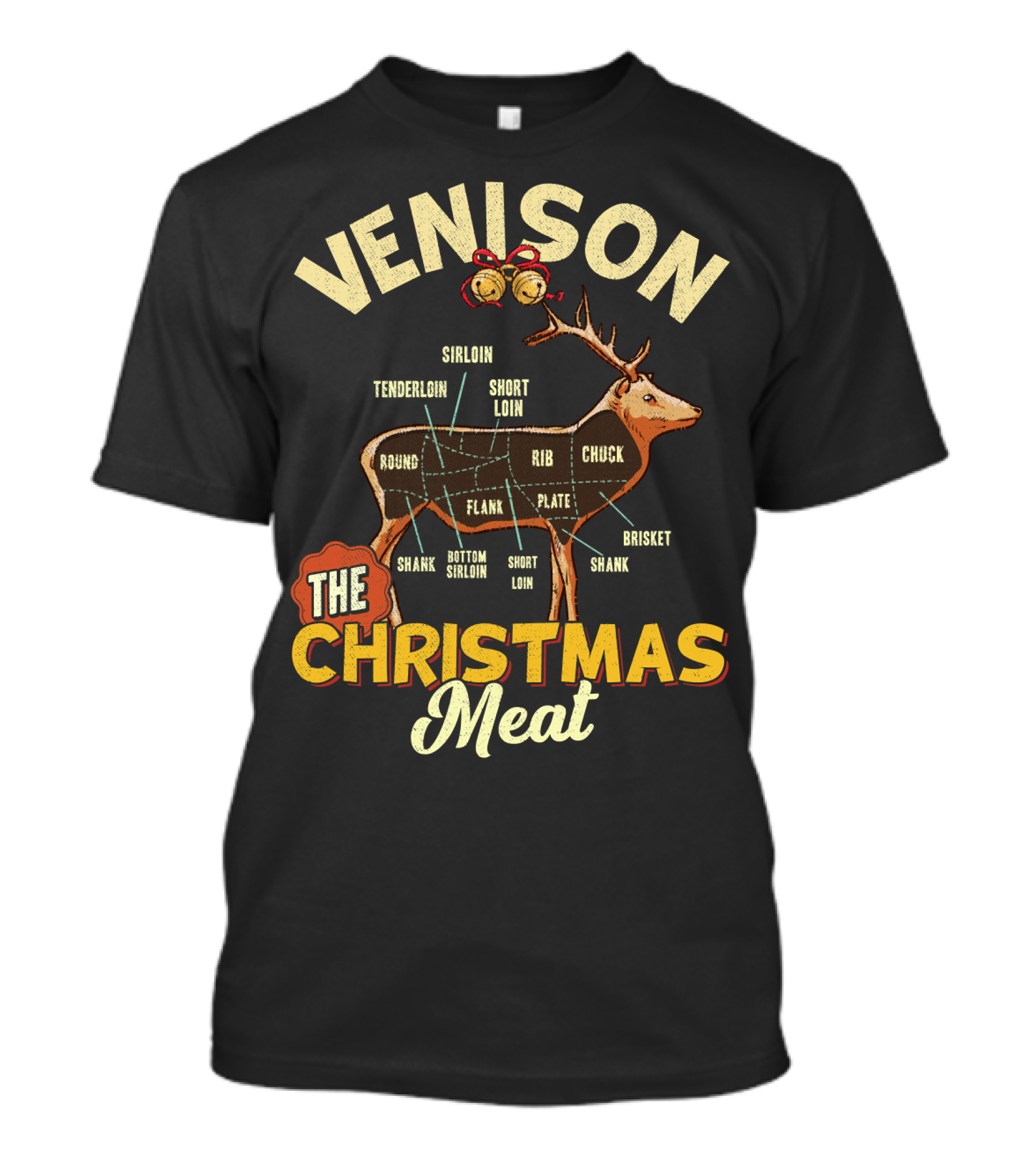 Venison Sirloin Tenderloin Short Loin Deer Chart The Christmas Meat T-Shirt