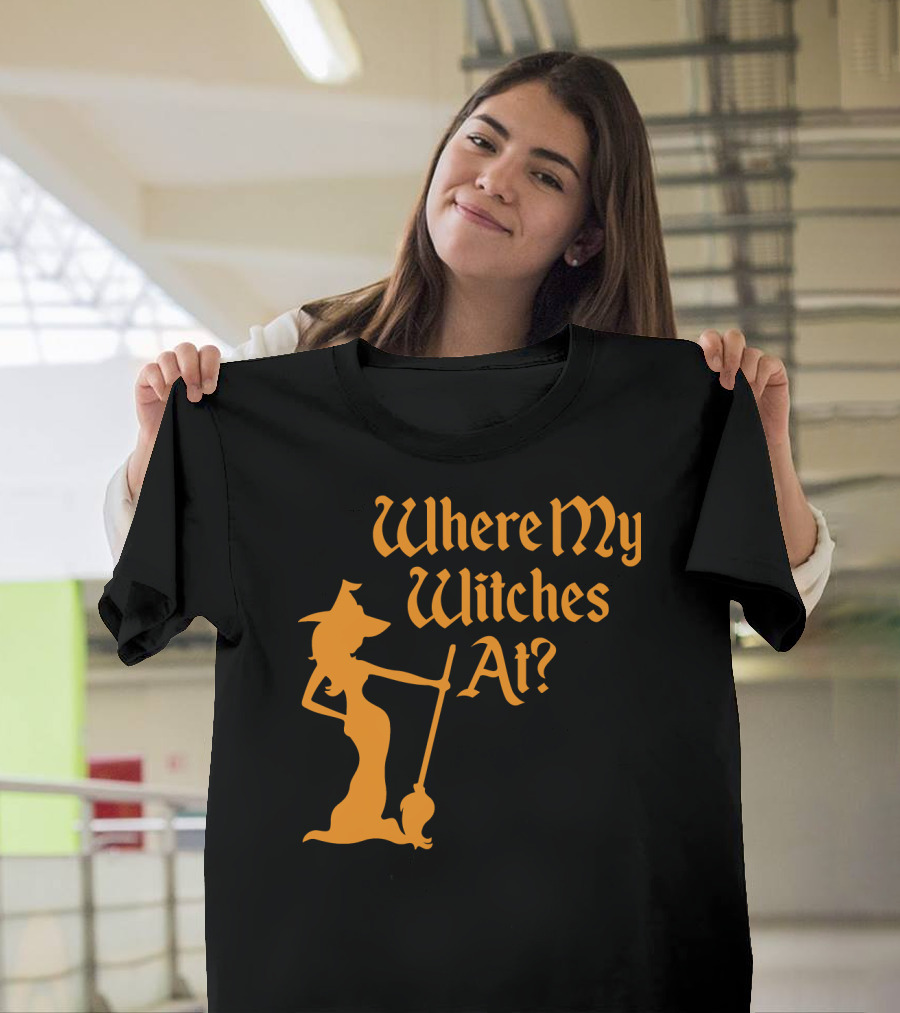 Where My Witches At Fitted Halloween Witch T-Shirt