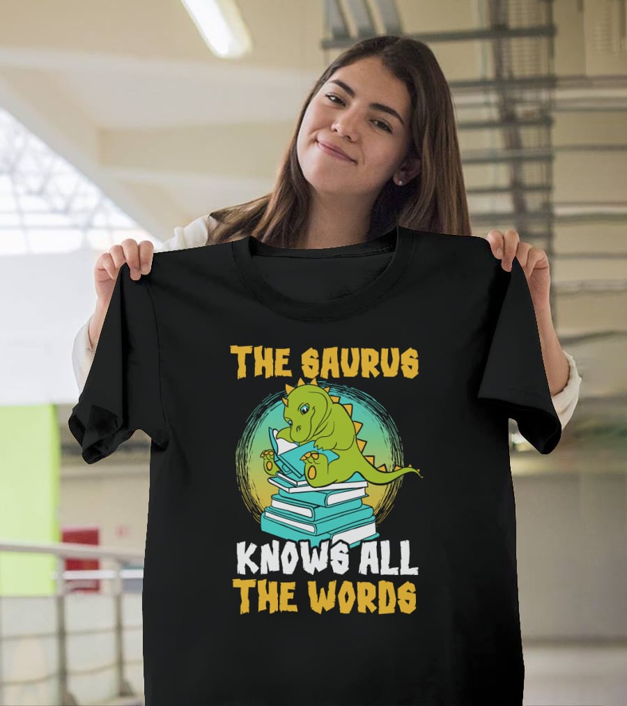 The Saurus Knows All The Words Book Dinosaur Library School T-Shirt